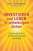 INVESTIEREN UND LEBEN IN SCHWIERIGEN ZEITEN: Sofortmaßnahmen für Bewusstwerdung und Erfolg