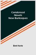 Condensed Novels; New Burlesques