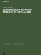 Südosteuropa zwischen Antike und Mittelalter