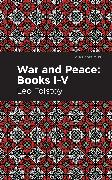 War and Peace Books I - V