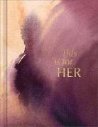 This Is for Her: An Inspirational Gift Book for Women