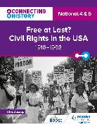 Connecting History: National 4 & 5 Free at last? Civil Rights in the USA, 1918–1968