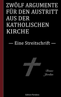 Vorderes Coverbild Zwölf Argumente für den Austritt aus der katholischen Kirche