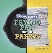 Can You Make a Frying Pan Out of Paper?