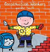 Construction Workers and What They Do