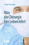 Was die Chirurgie fürs Leben lehrt