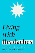 Living with Headaches (Headline Health series)