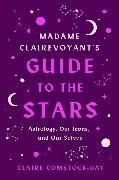 Madame Clairevoyant's Guide to the Stars