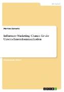 Influencer Marketing. Chance für die Unternehmenskommunikation