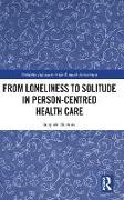 From Loneliness to Solitude in Person-centred Health Care