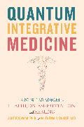 Quantum Integrative Medicine