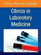 Molecular Oncology Diagnostics, An Issue of the Clinics in Laboratory Medicine: Volume 42-3