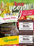 Eat Love Vegan 01 Januar/Februar/März: Das Magazin- 53 vegane Rezepte für alle!