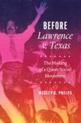 Before Lawrence v. Texas - The Making of a Queer Social Movement