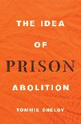 The Idea of Prison Abolition