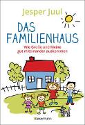 Das Familienhaus. Wie Große und Kleine gut miteinander auskommen