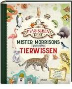 Die Schule der magischen Tiere: Mister Morrisons gesammeltes Tierwissen