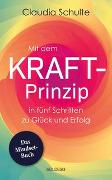 Mit dem Kraft-Prinzip in fünf Schritten zu Glück und Erfolg