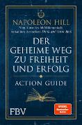 Der geheime Weg zu Freiheit und Erfolg – Action Guide