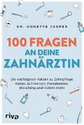 100 Fragen an deine Zahnärztin