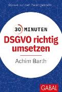 30 Minuten DSGVO richtig umsetzen