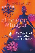 #London Whisper – Als Zofe tanzt man selten (aus der Reihe)