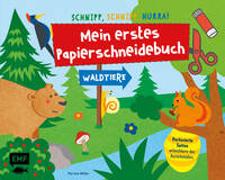 Schnipp, Schnipp, Hurra! Mein erstes Papierschneidebuch – Waldtiere