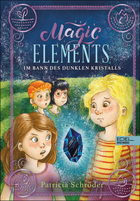 Vorderes Coverbild Magic Elements (Band 3) – Im Bann des dunklen Kristalls