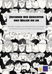 Vorderes Coverbild Zeichnen wir Gesichter und Malen sie an