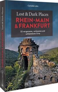 Vorderes Coverbild Lost & Dark Places Rhein-Main und Frankfurt
