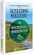 Wochenend und Wanderschuh – Kleine Wander-Auszeiten in Schleswig-Holstein