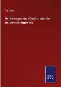 Wanderungen eines Künstlers unter den Indianern Nordamerika's