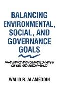 Balancing Environmental, Social, and Governance Goals