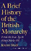 A Brief History of the British Monarchy