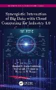 Synergistic Interaction of Big Data with Cloud Computing for Industry 4.0