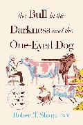 The Bull in the Darkness and the One-Eyed Dog