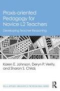 Praxis-oriented Pedagogy for Novice L2 Teachers