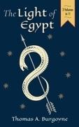 The Light of Egypt; Or, the Science of the Soul and the Stars [Two Volumes in One]