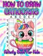 How To Draw Caticorns Activity Book For Kids