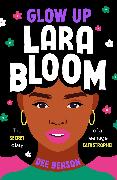 Glow Up, Lara Bloom