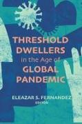 Threshold Dwellers in the Age of Global Pandemic