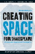 Creating Space for Shakespeare