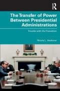 The Transfer of Power Between Presidential Administrations