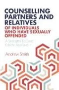 Counselling Partners and Relatives of Individuals who have Sexually Offended