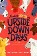 Finding Jesus on Upside Down Days