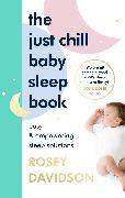 The Just Chill Baby Sleep Book