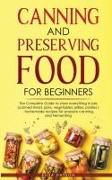 CANNING AND PRESERVING FOOD FOR BEGINNERS