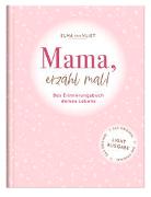 Mama, erzähl mal!