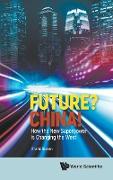 FUTURE? CHINA!