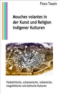 Vorderes Coverbild Mouches volantes in der Kunst und Religion indigener Kulturen
